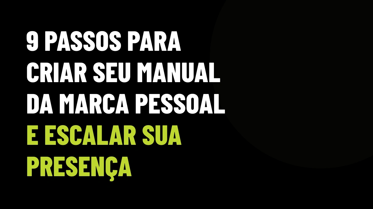 9 Passos Para Criar Seu Manual da Marca Pessoal e Escalar Sua Presença no Marketing Imobiliário