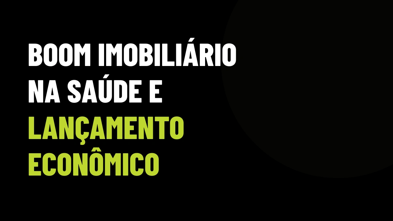 Boom na Saúde e a corrida do econômico: como corretores estão captando compradores qualificados antes do lançamento