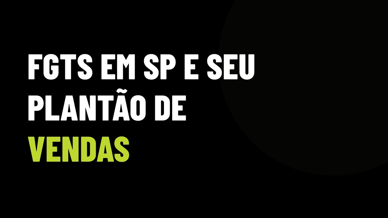 Tarcísio quer blindar o FGTS em São Paulo: o que muda no crédito e nas vendas do seu plantão