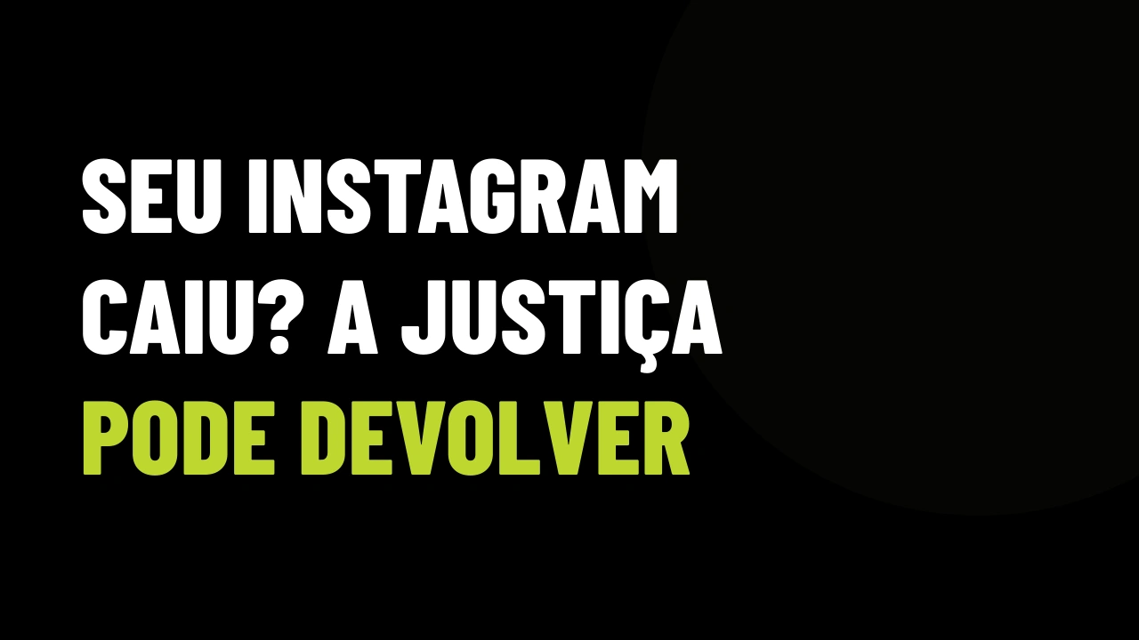 Instagram bloqueado? Justiça mandou reativar perfil comercial em 48 horas, e o corretor precisa saber disso