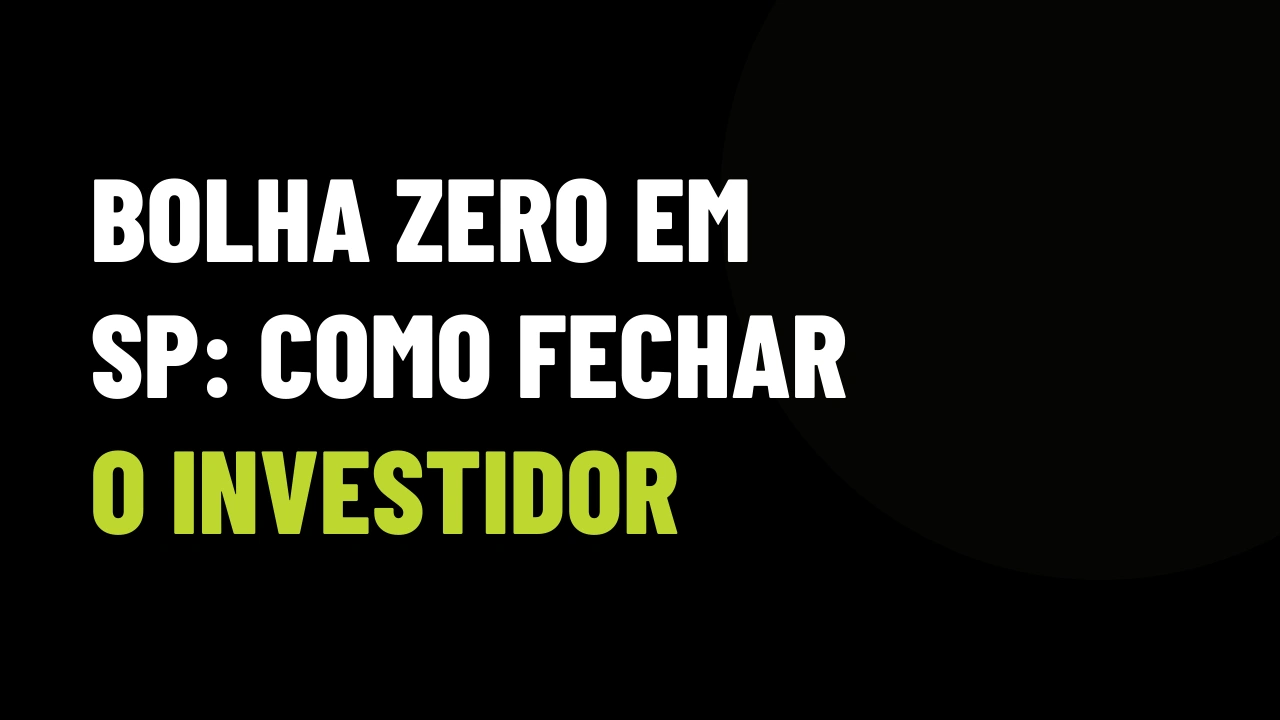 São Paulo tem menor risco de bolha do mundo: o gatilho perfeito para fechar investidores no WhatsApp