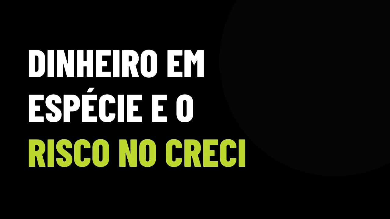 Saque de R$ 1 milhão em espécie na Caixa: o perigo do dinheiro vivo e como blindar sua comissão contra o COAF